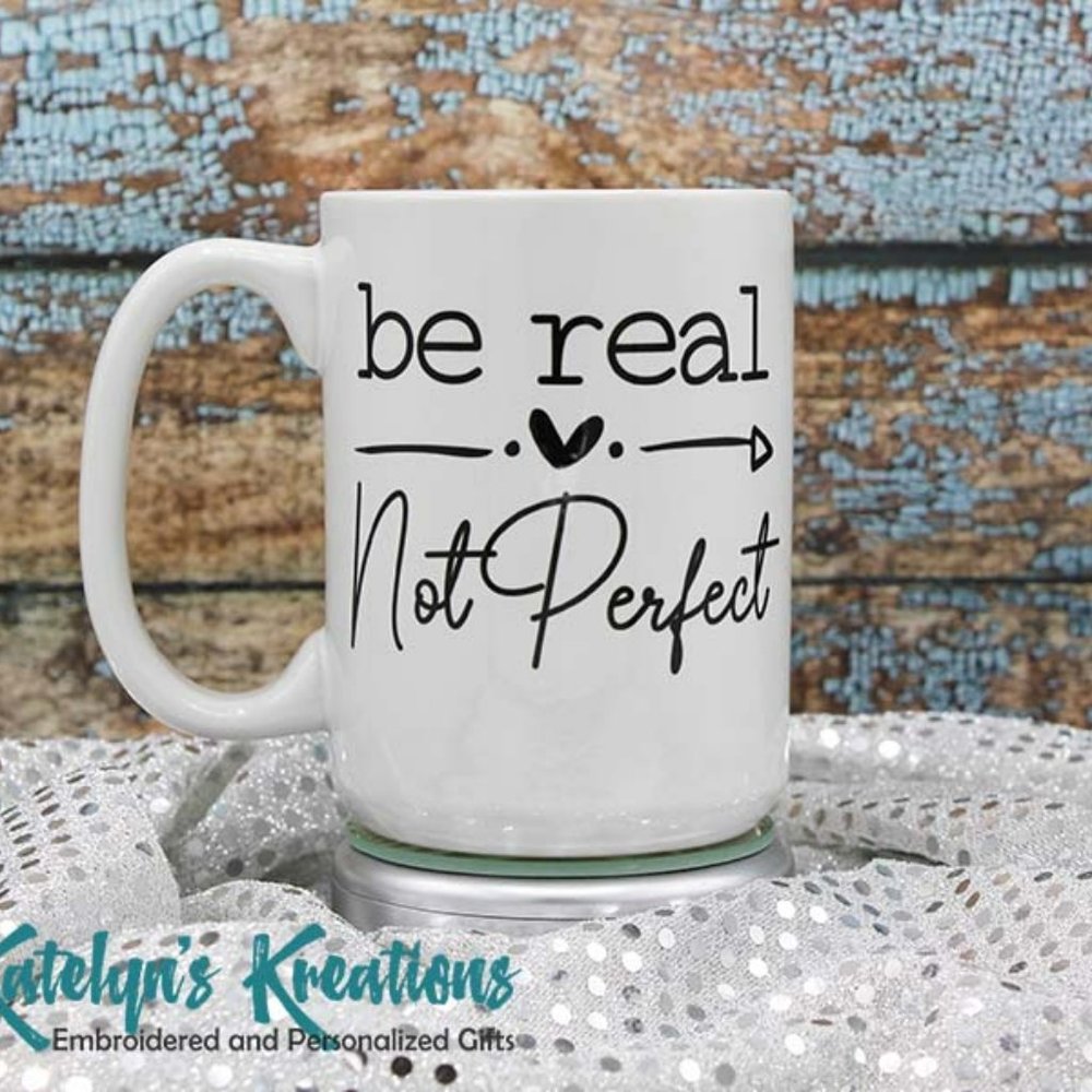 NEW - Be Real Not Perfect - 15oz Ceramic Coffee Mug RTS